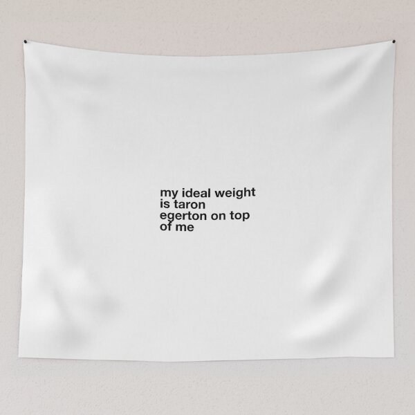 Item preview, taron egerton on top of me is my ideal weight designed and sold by jensenli.