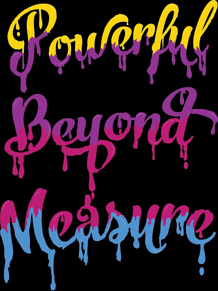 "powerful beyond measure" Poster by lotasarkar Redbubble