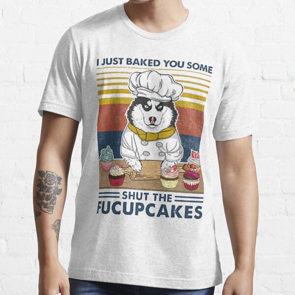 Qiop Nee I Just Baked You Some Shut The Fucupcakes Short Sleeves T-Shirts Baby Boy 