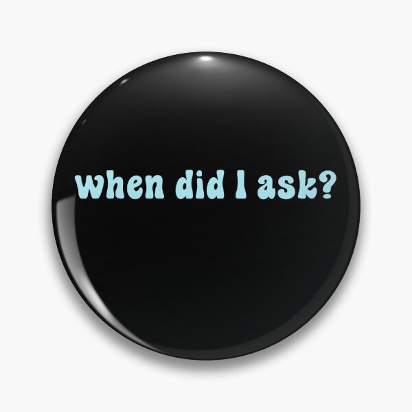 Item preview, when did I ask? designed and sold by ciaobella101.