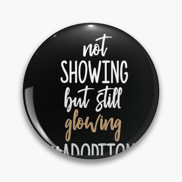 Item preview, Not Showing But Still Glowing Adoption designed and sold by iBestSellings.