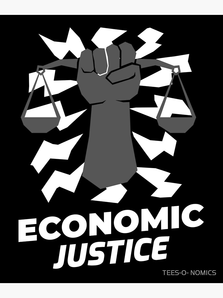 "Economic Justice" Poster by RudraAcharya92 Redbubble