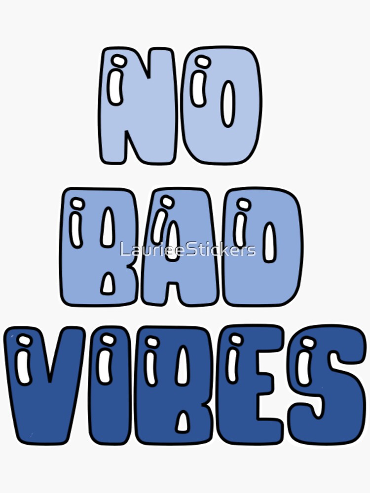 No Bad Vibes Sticker For Sale By Laurieestickers Redbubble 0241