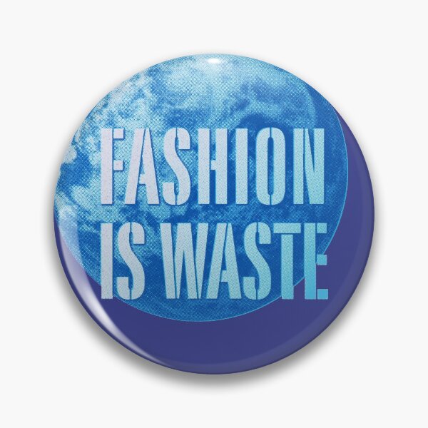 Item preview, fashion is waste designed and sold by BrownWoodRobot.