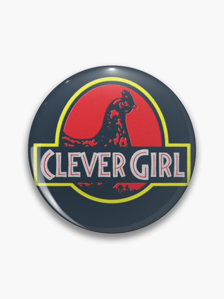 clever girl Pin for Sale by BrownWoodRobot