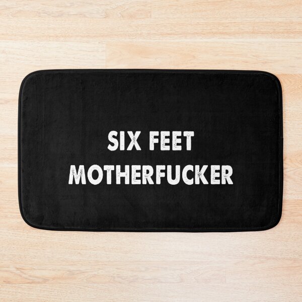 Item preview, Six Feet Motherfucker designed and sold by Kathrine2302.
