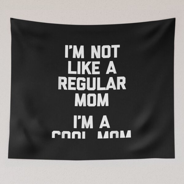 Item preview, I'm Not Like A Regular Mom I'm A Cool Mom designed and sold by iBestSellings.