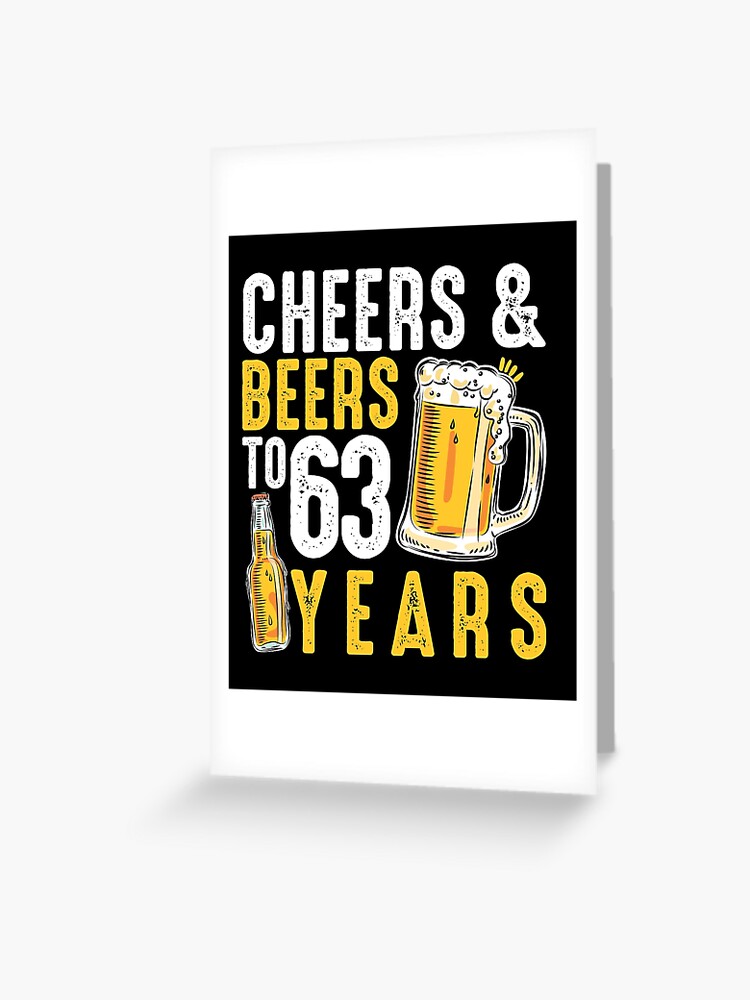 63rd Birthday Gifts Drinking Shirt for Men or Women - Cheers and Beers Art  Board Print for Sale by orangepieces