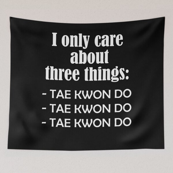 Item preview, I only care about TAE KWON DO designed and sold by Jannis12.