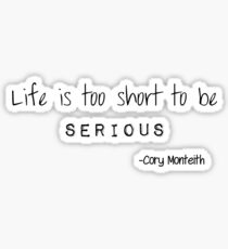 Life is too short to be serious Sticker