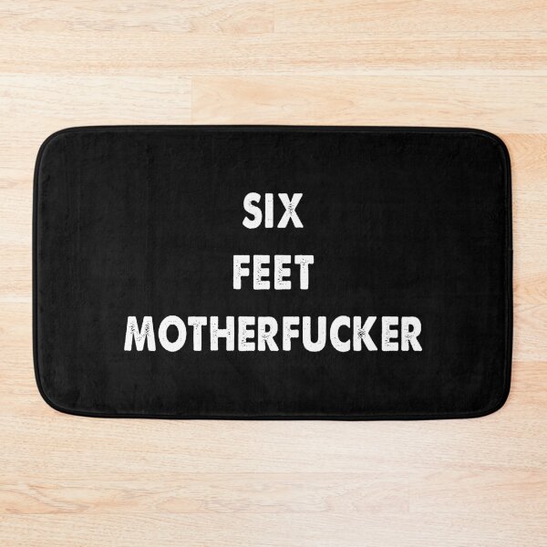 Item preview, 6 Feet Motherfucker designed and sold by Kathrine2302.
