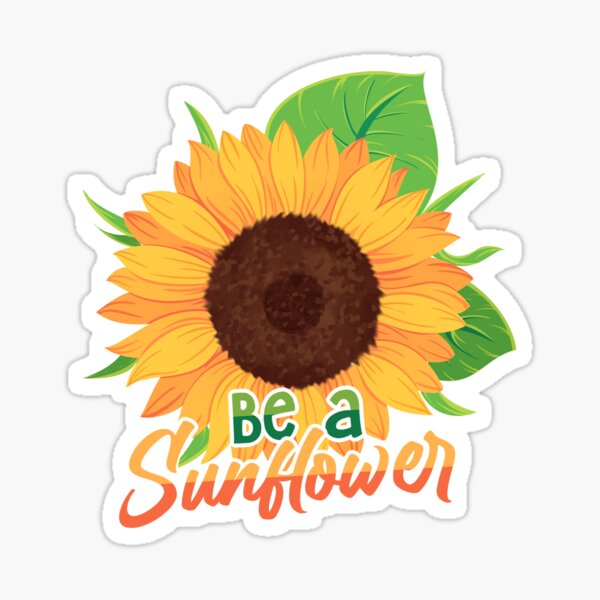 Item preview, Be A Sunflower designed and sold by sherrinford04.