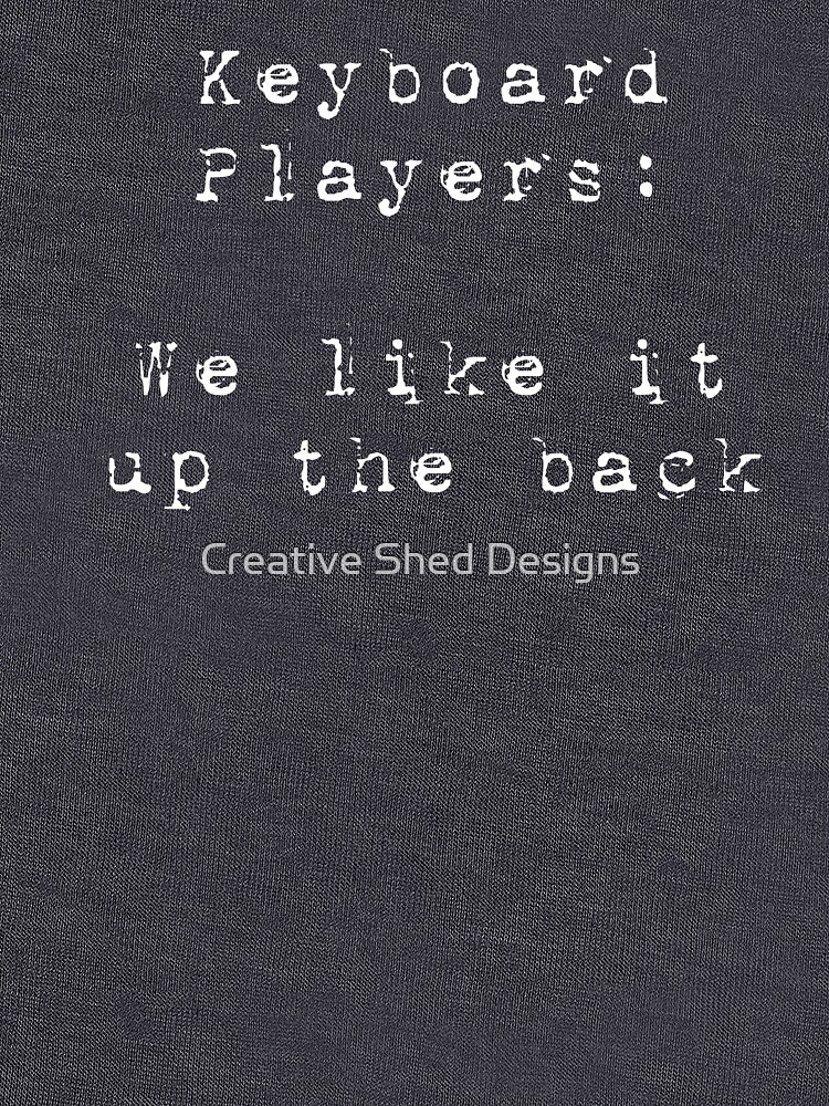 Keyboard Players: We Like It Up The Back by metaverseoz