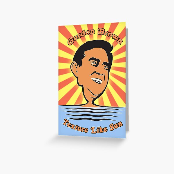 Gordon Brown, Texture Like Sun Greeting Card