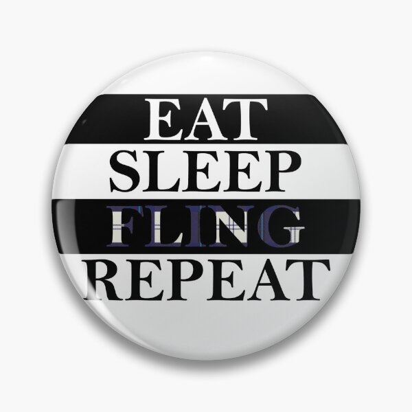 Item preview, Eat, Sleep, Fling, Repeat designed and sold by ProverbialPaul.