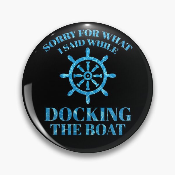 Item preview, Sorry For What I Said While Docking The Boat  designed and sold by issambak.