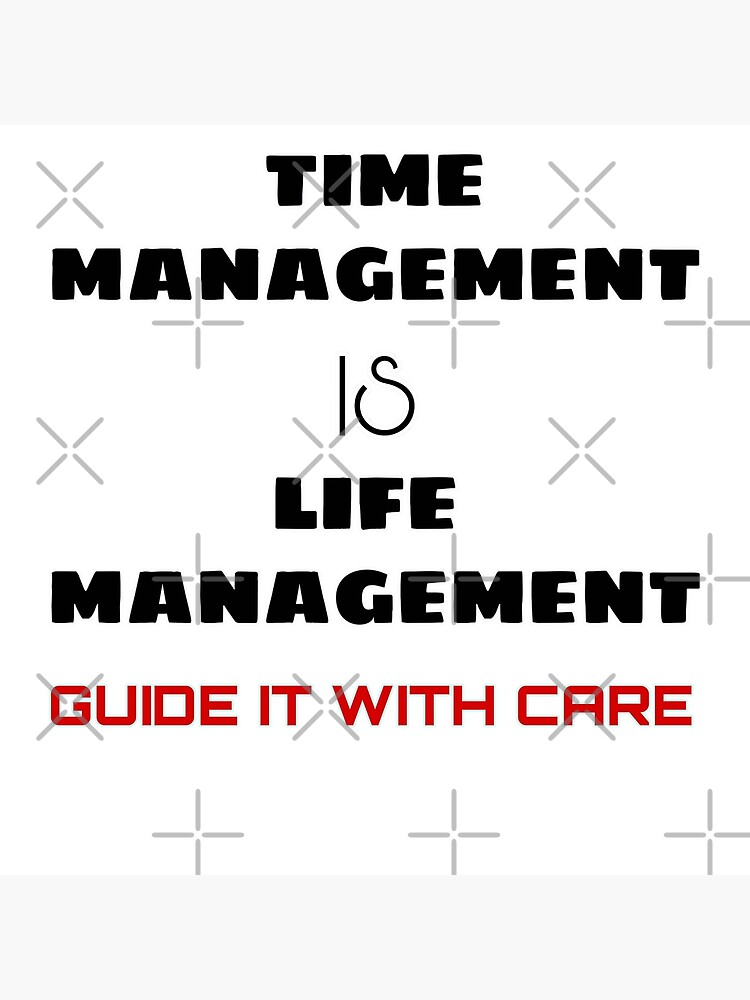 time-management-quote-poster-by-sqheide-redbubble