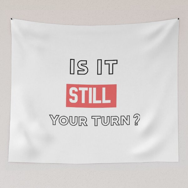 Item preview, Is Still Your Turn? still game designed and sold by The Full Cart.