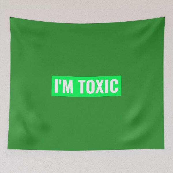 Item preview, I'm toxic designed and sold by alexandrutarcan.