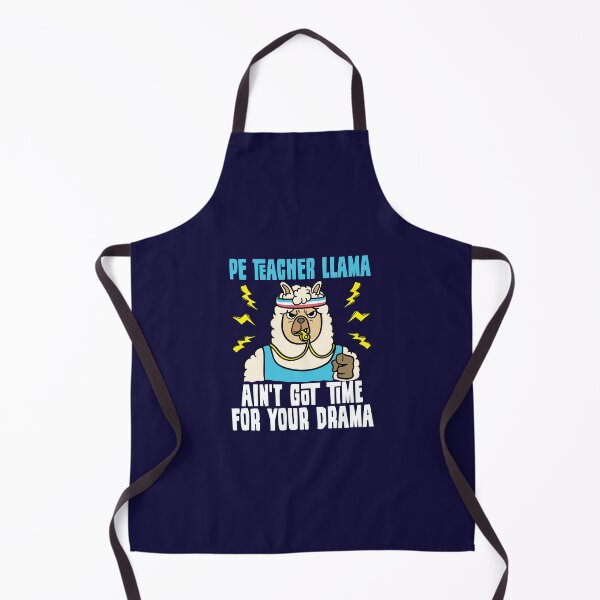 Item preview, PE Teacher Llama Ain't Got Time For Your Drama designed and sold by jaygo.