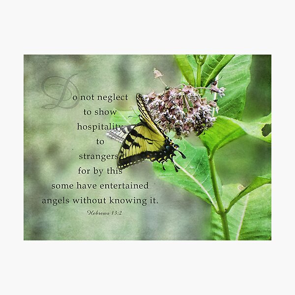 entertain strangers-Hebrews 13:2 Photographic Print