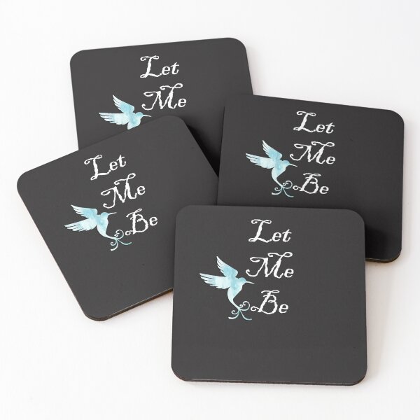 Item preview, Inspirational Quote: Let Me Be, Beautiful Message of Freedom of Individuality Inspire Gift designed and sold by tamdevo1.