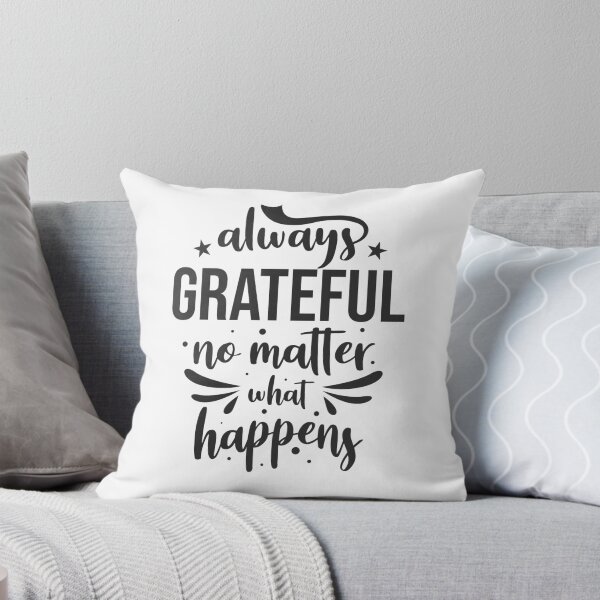 Item preview, Always grateful no matter what happens designed and sold by Eskitus Fashion.