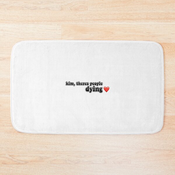 Item preview, kim there's people dying designed and sold by aspolaris17.