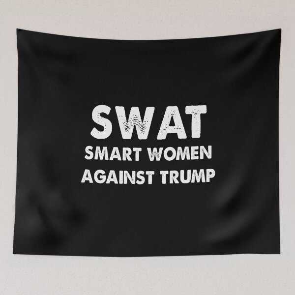 Item preview, Swat Smart Women Against Trump designed and sold by Kathrine2302.