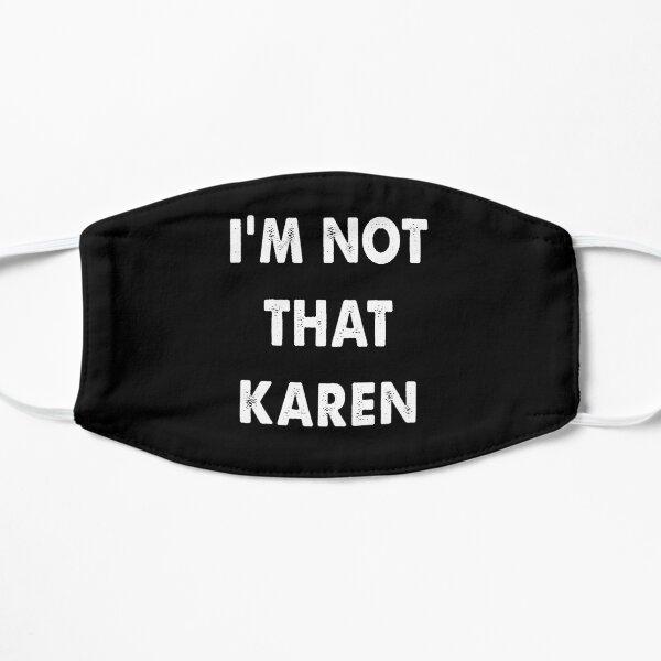 I'm not that Karen Mask