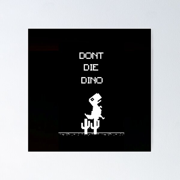 Game Over • Chrome Dino Poster for Sale by Sarchia