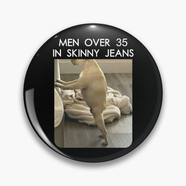 Item preview, Men over 35 in skinny jeans Funny design. designed and sold by imaargo.