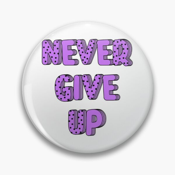 Item preview, never give up designed and sold by dovetastic123.