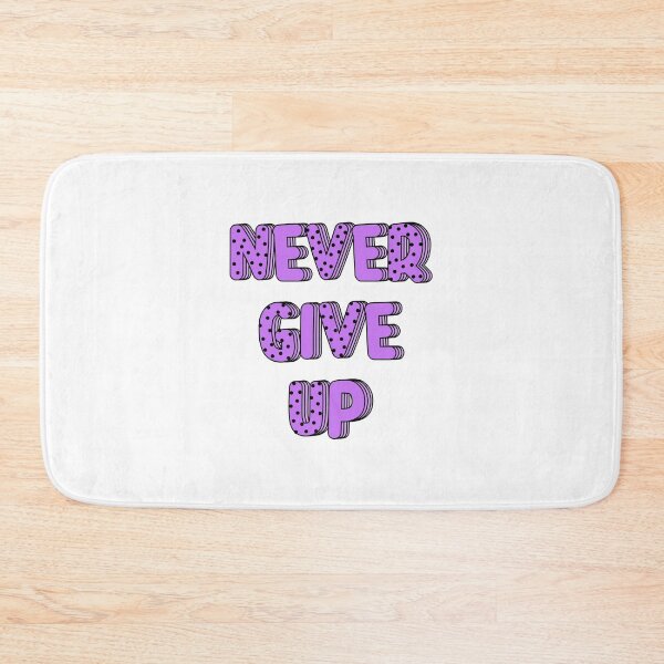Item preview, never give up designed and sold by dovetastic123.