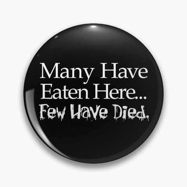 Item preview, Many Have Eaten Here Few Have Died Funny Host Hostess designed and sold by jaycartoonist.