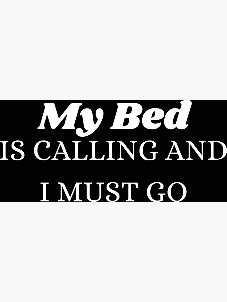 Calling Bed Premium Matte Vertical Poster