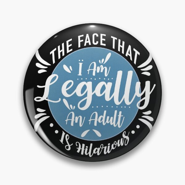 Item preview, I'm Legally An Adult Is Hilarious designed and sold by taby2you.