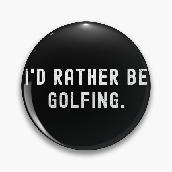 Item preview, I'd Rather Be Golfing - Funny Quote designed and sold by m95sim.
