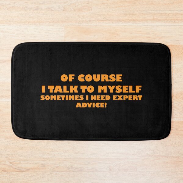 Item preview, FUNNY I Talk to Myself Sometimes I Need Expert Advice  designed and sold by Picspot.