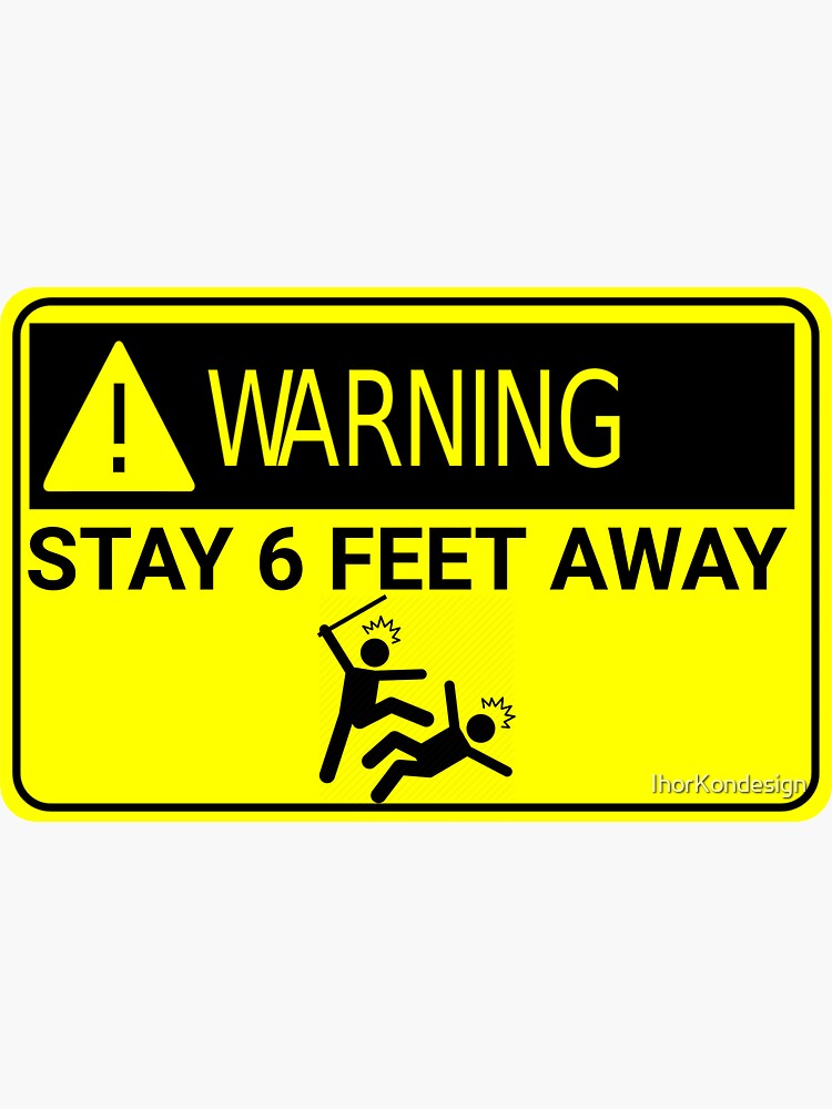 "Stay 6 Feet Away Social Distancing Warning Sign Funny Gift" Sticker for Sale by IhorKondesign