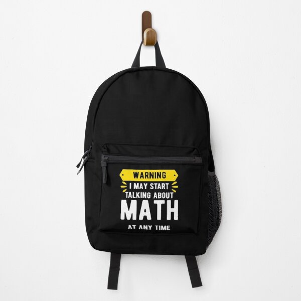 Warning I May Start Talking About Math At Any Time Backpack