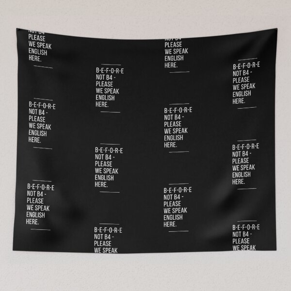Item preview, B-E-F-O-R-E NOT B4 - Please We Speak English Here. designed and sold by Aminovak.