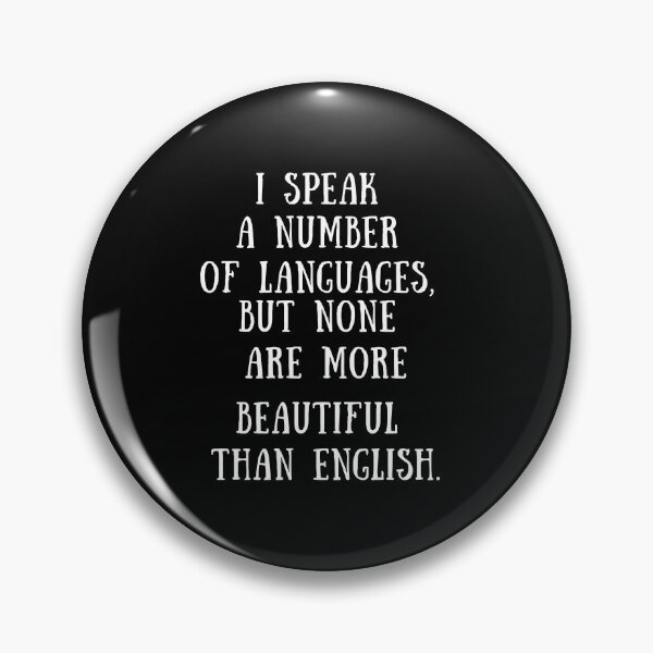 Item preview, I Speak A Number Of Languages, But None Are More Beautiful Than English. designed and sold by Aminovak.