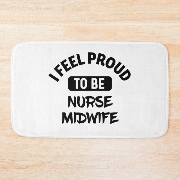 Item preview, I feel Proud to be  nurse midwife designed and sold by bumperapparels.