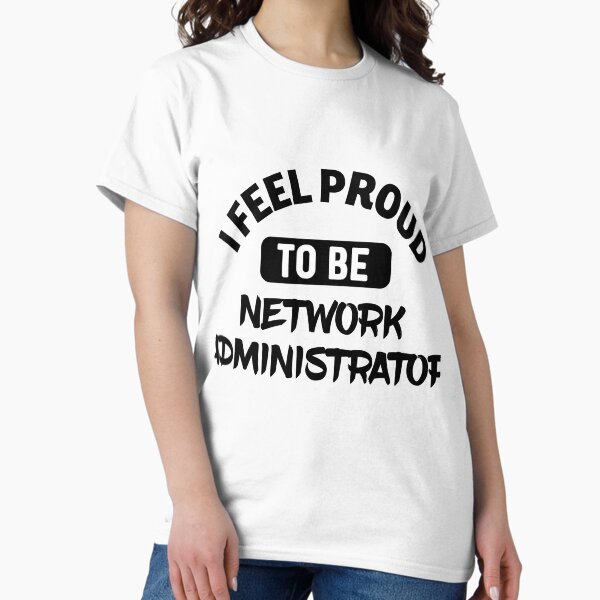 Item preview, I feel Proud to be  network administrator designed and sold by bumperapparels.