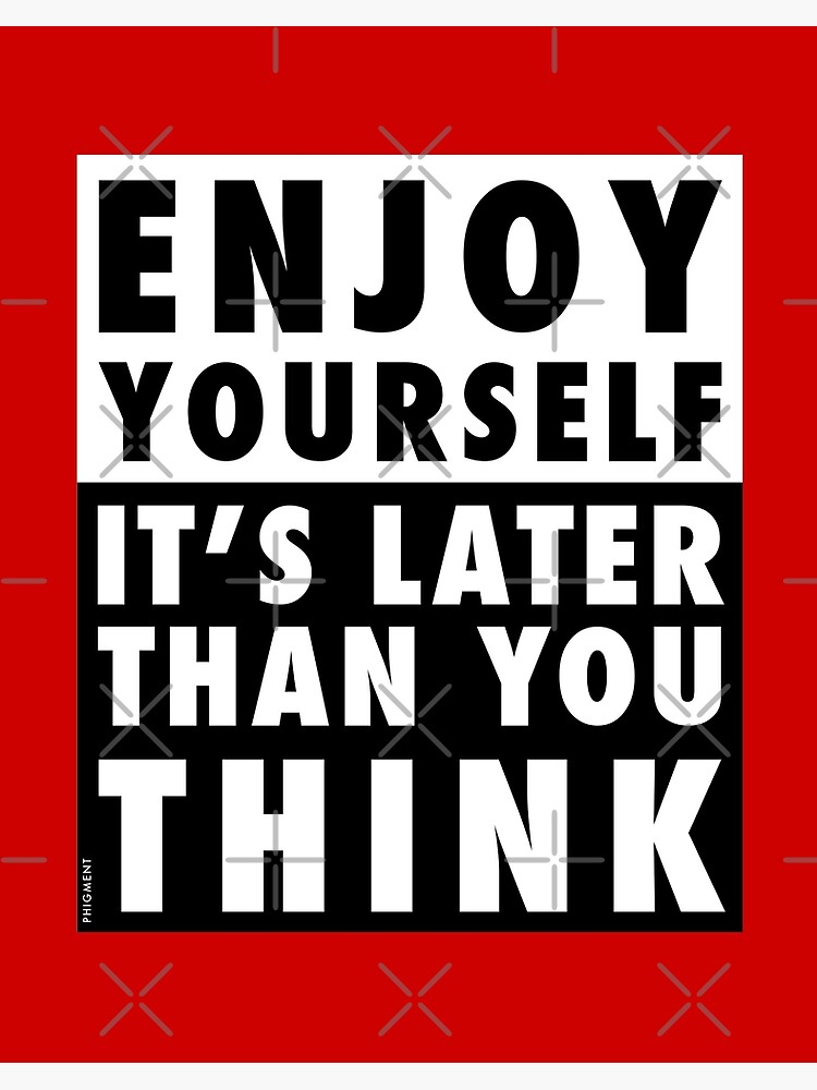 Enjoy Yourself Quote