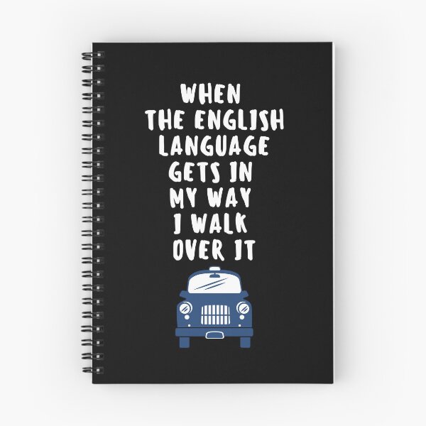 Item preview, When The English Language Gets In My Way I Walk Over It. designed and sold by Aminovak.