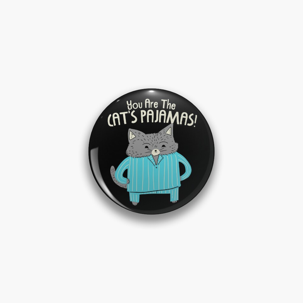 You Are The Cat's Pajamas  Poster for Sale by Kittyworks