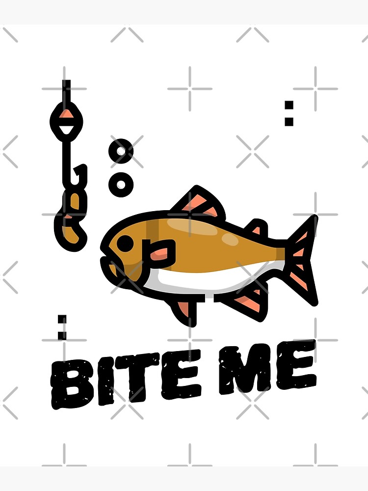 Fish Bite Me Fisherman Hook | Poster