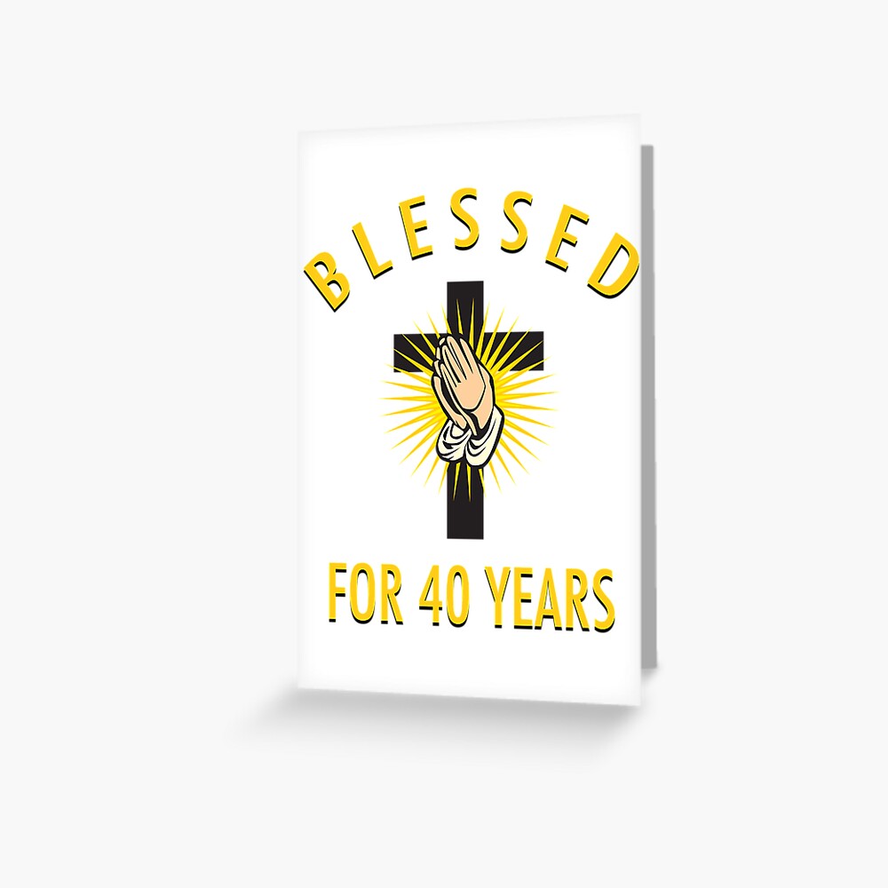 "Religious 40th Birthday Gift" Greeting Card for Sale by thepixelgarden